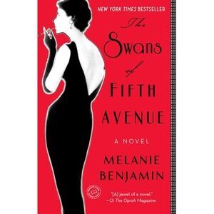 The Swans of Fifth Avenue -- Melanie Benjamin